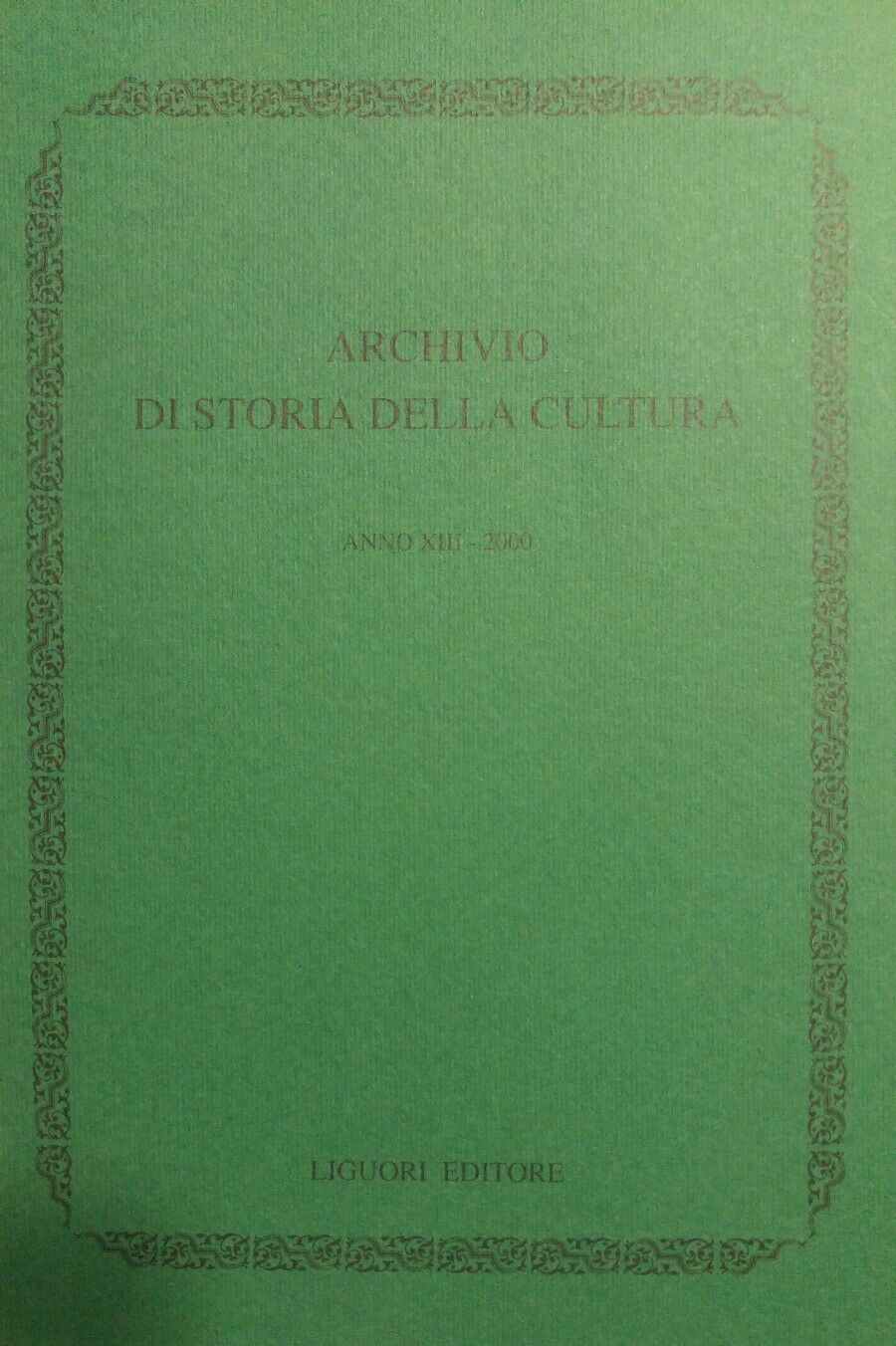 ARCHIVIO DI STORIA DELLA CULTURA ANNO XIII 2000