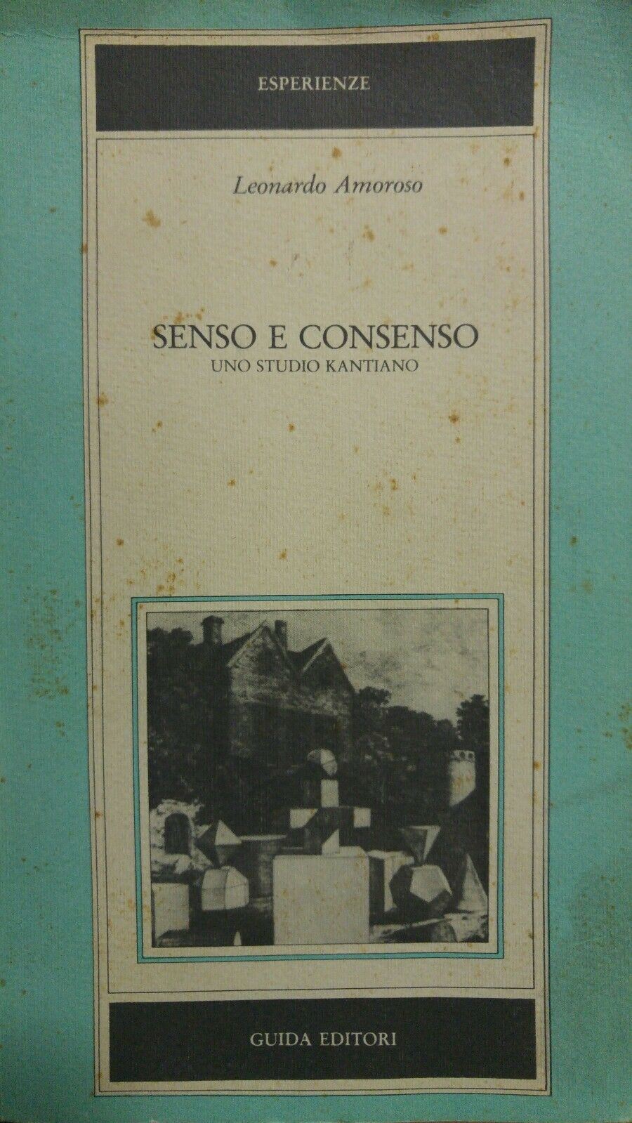 SENSO E CONSENSO Uno studio Kantiano LEONARDO AMOROSO AE84