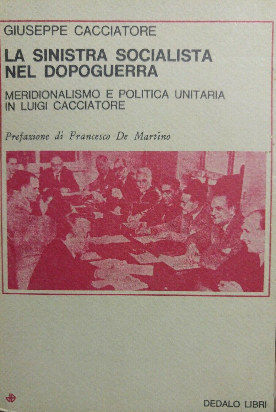 LA SINISTRA SOCIALISTA NEL DOPOGUERRA Meridionalismo e polutica unitaria in Luig