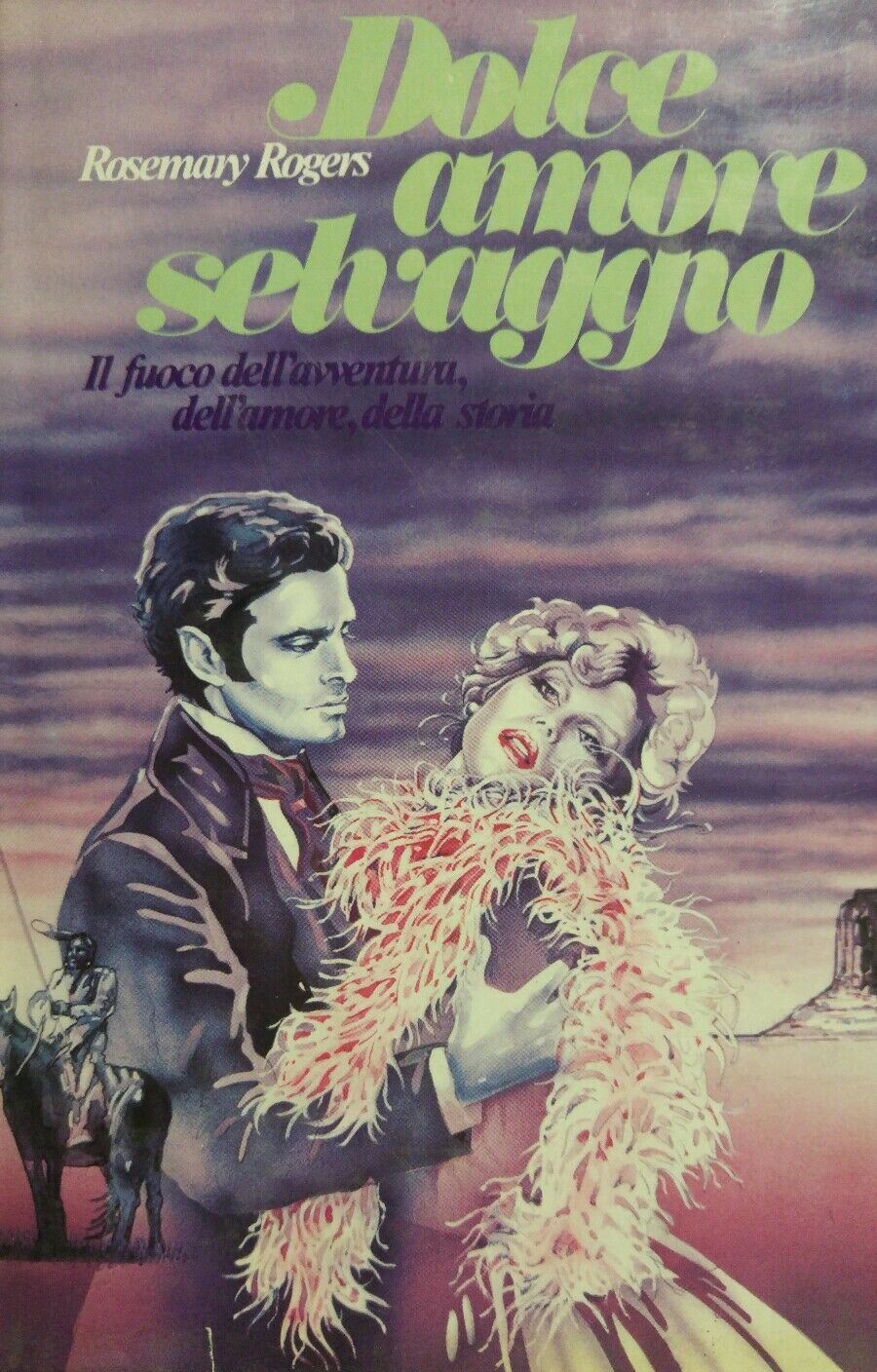 DOLCE AMORE SELVAGGIO R. ROGERS SONZOGNO 1980