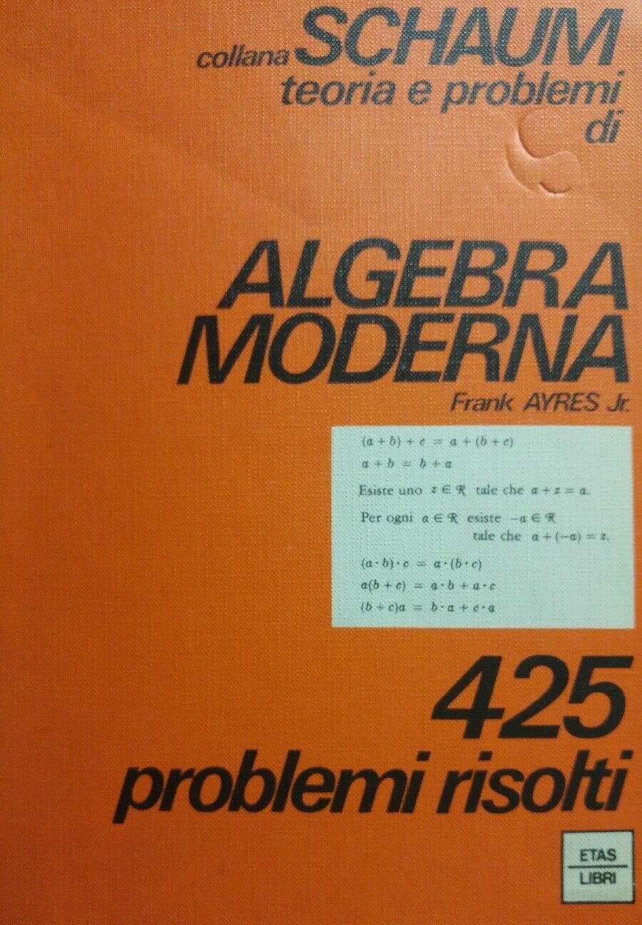 COLLANA SCHAUM TEORIA E PROBLEMI DI ALGEBRA MODERNA AYRES JR.
