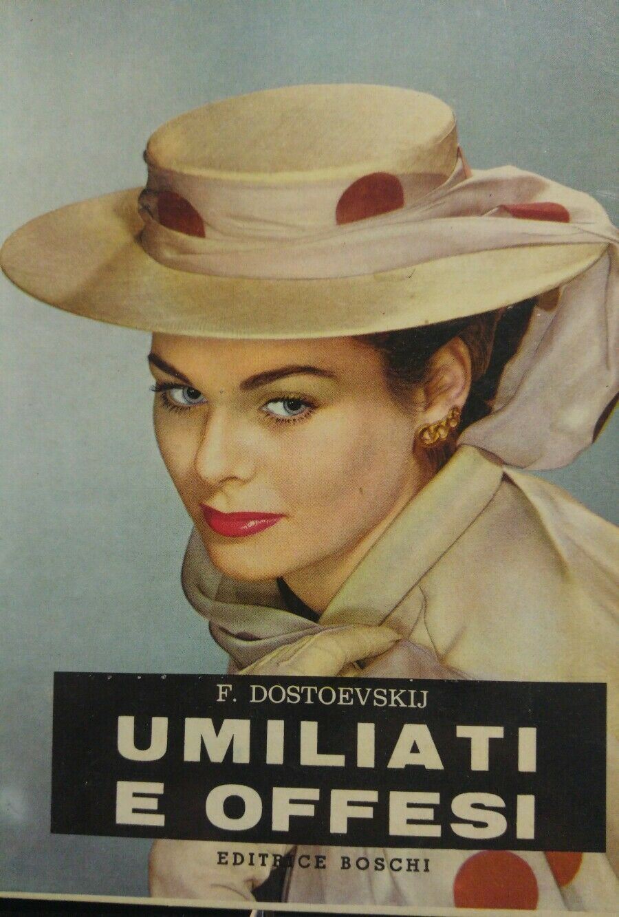 UMILIATI E OFFESI F. DOSTOEVSKIJ EDITRICE BOSCHI