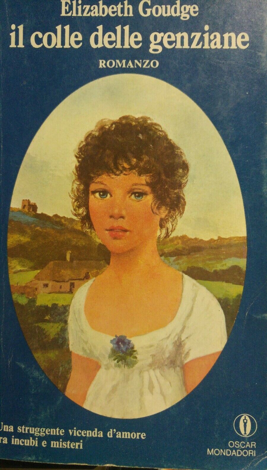 IL COLLE DELLE GENZIANE E. GOUDGE OSCAR MONDADORI