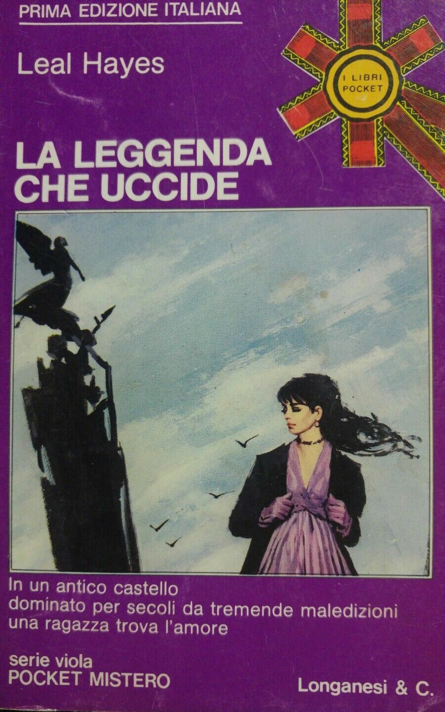 LA LEGGENDA CHE UCCIDE Leal Hayes LONGANESI I ED. ITALIANA 1975