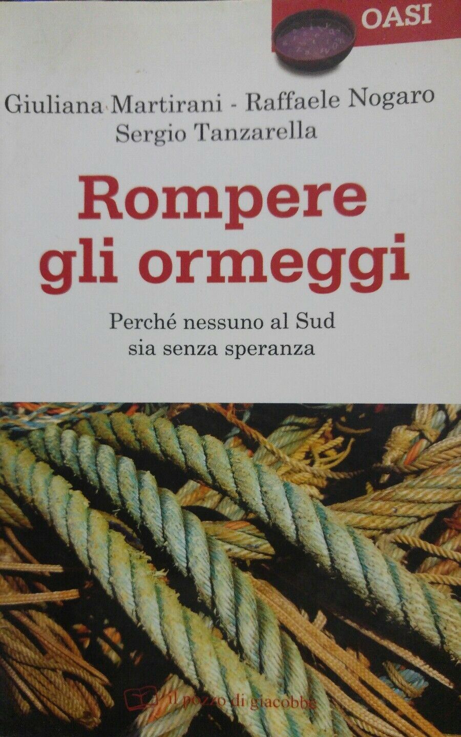 Rompere gli ormeggi. Perché nessuno al Sud sia senza speranza