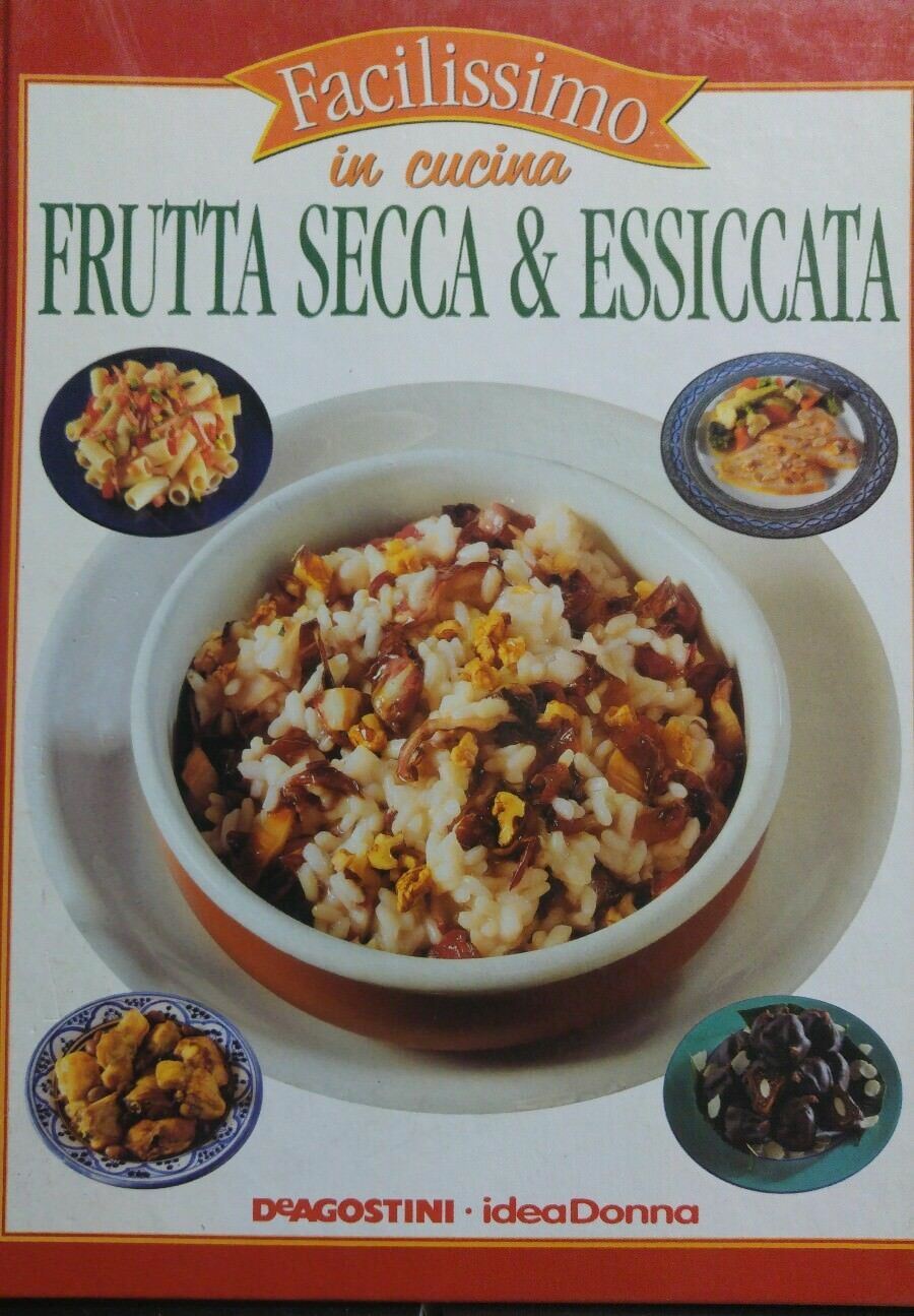 FRUTTA SECCA E ESSICCATA FACILISSIMO IN CUCINA