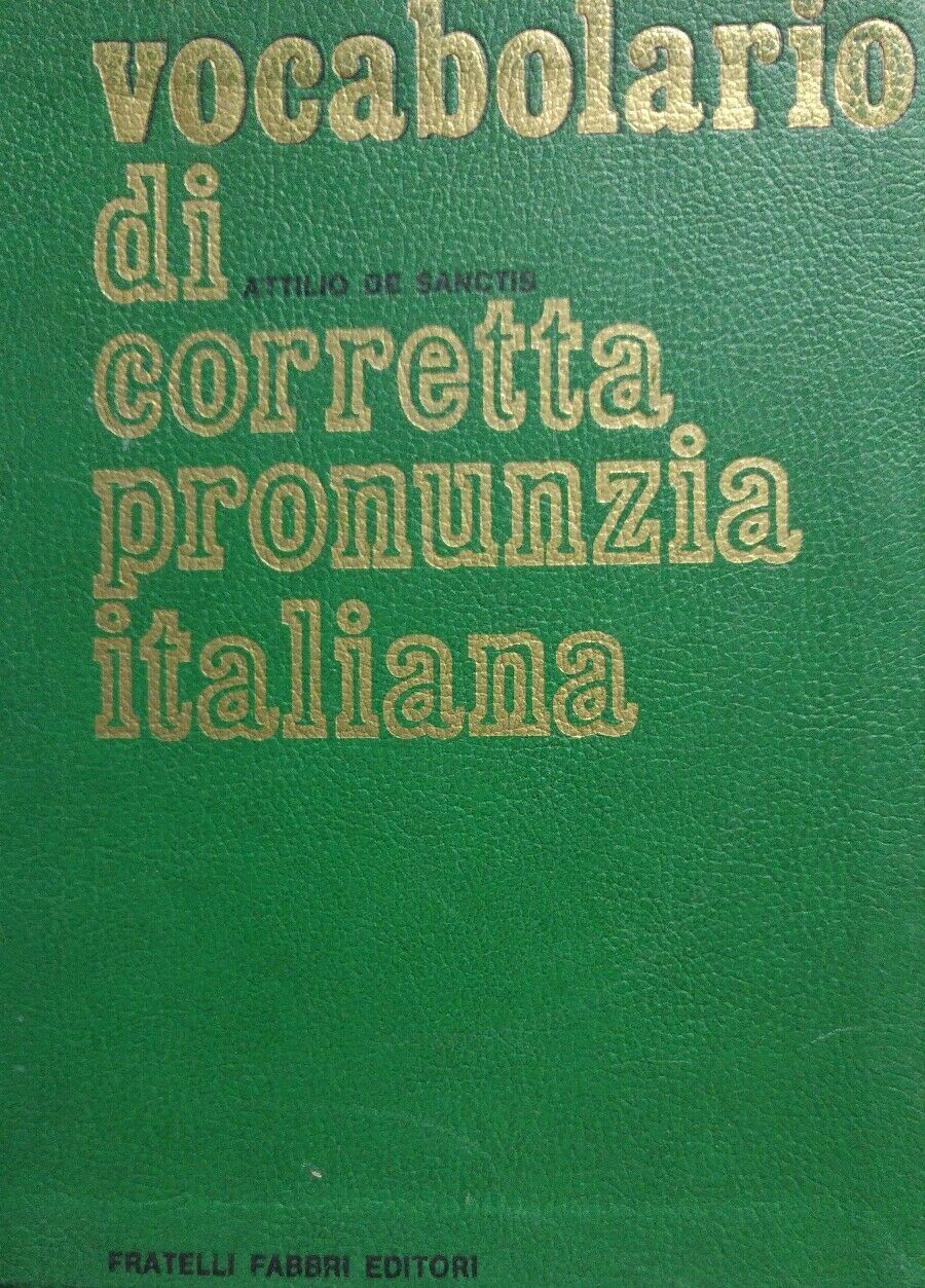 VOCABOLARIO DI CORRETTA PRONUNCIA ITALIANA. DE SANCTIS P12006