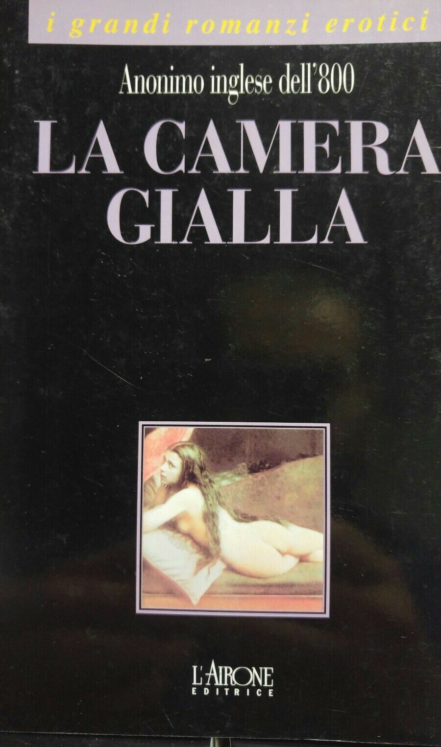 LA CAMERA GIALLA I GRANDI ROMANZI EROTICI