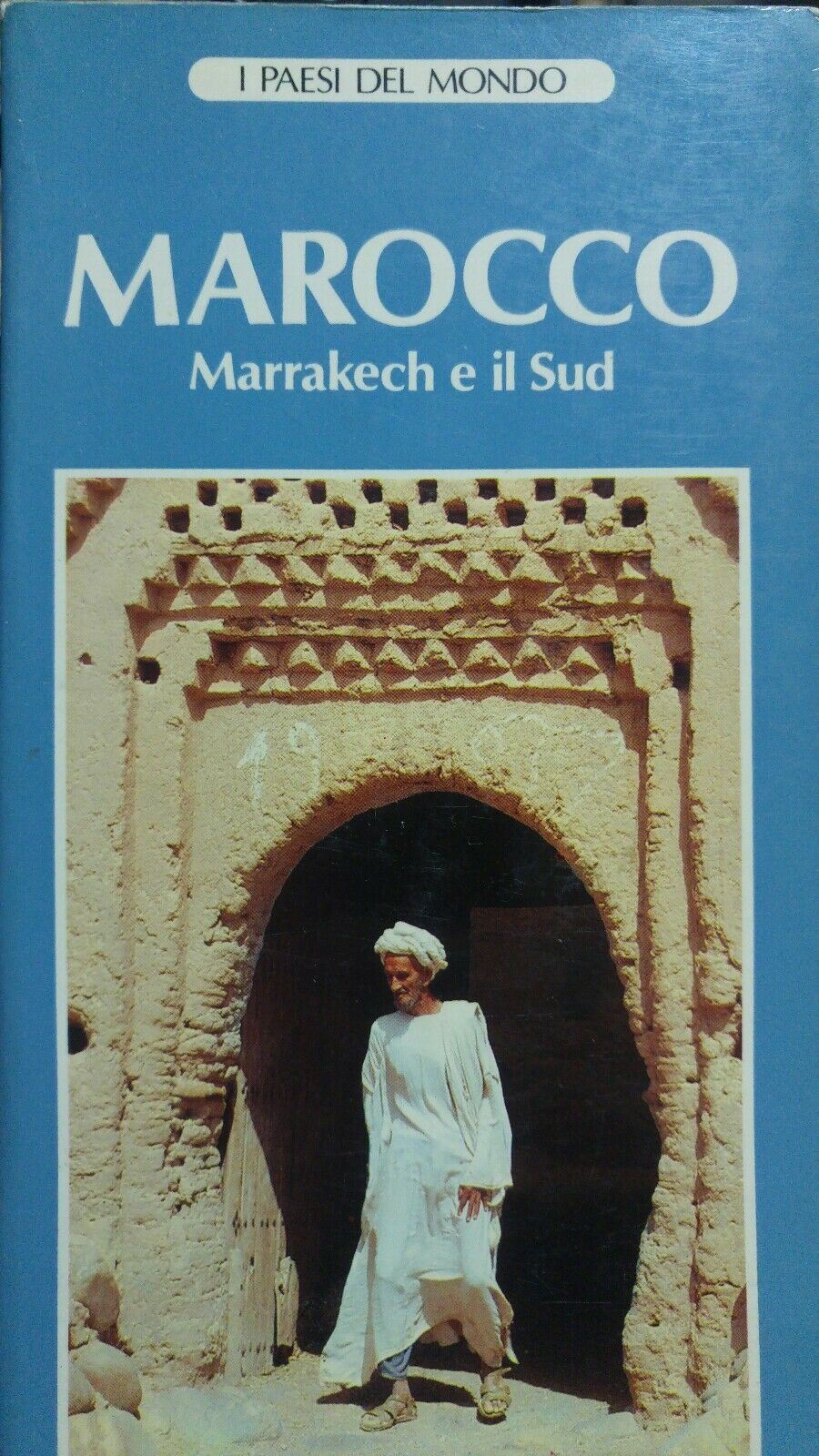 MAROCCO MARRAKESH E IL SUD I PAESI DEL MONDO. P12444