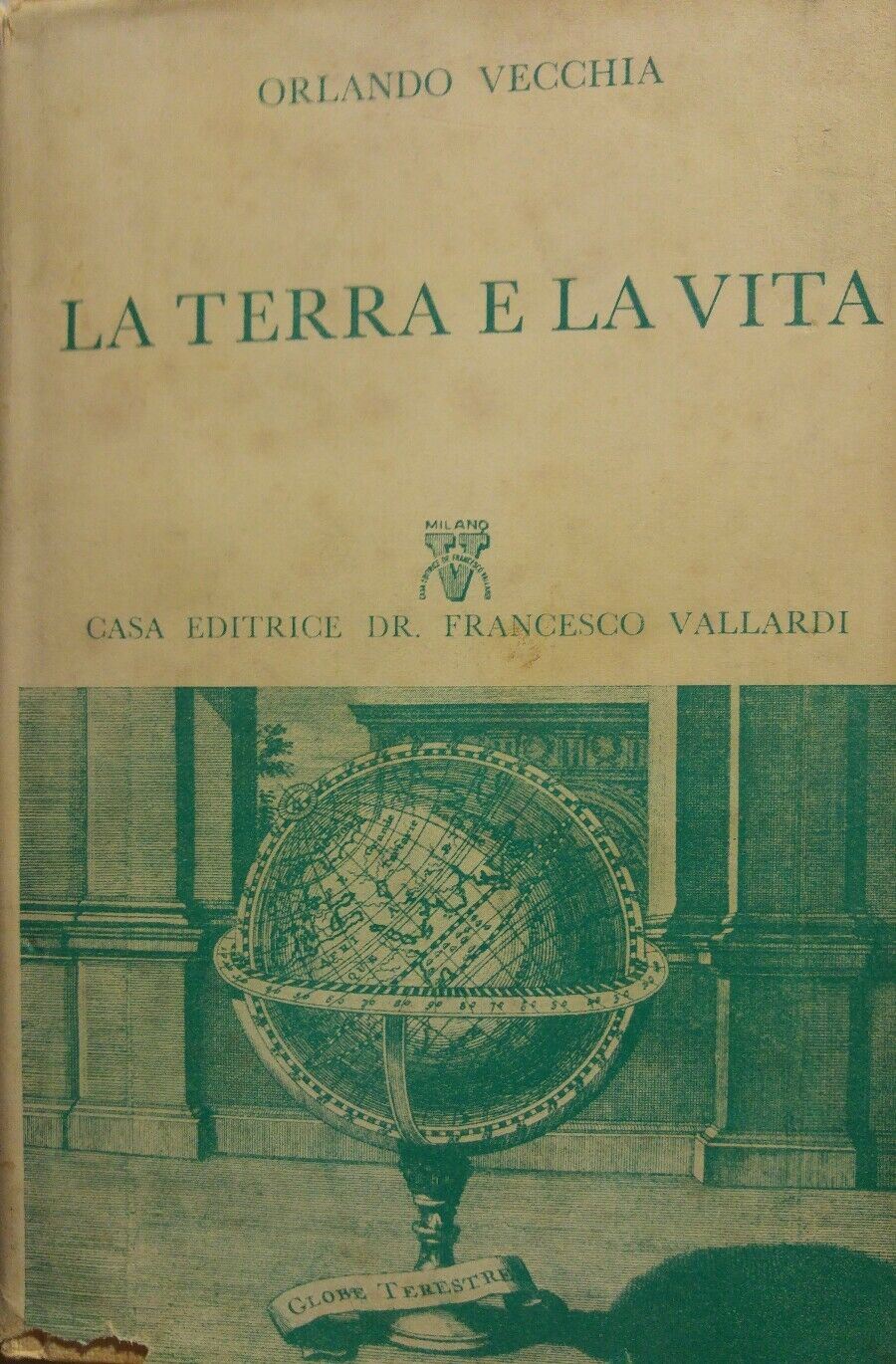 LA TERRA E LA VITA O.VECCHIA COLLANA DI DIVULGAZIONE SCIENTIFICA VALLARDI P12466