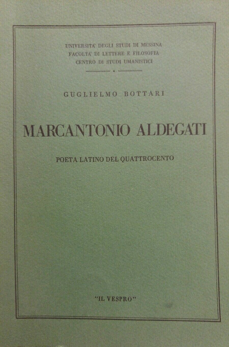 MARCANTONIO ADELGATI POETA LATINO DEL QUATTROCENTO G.BOTTARI P12484