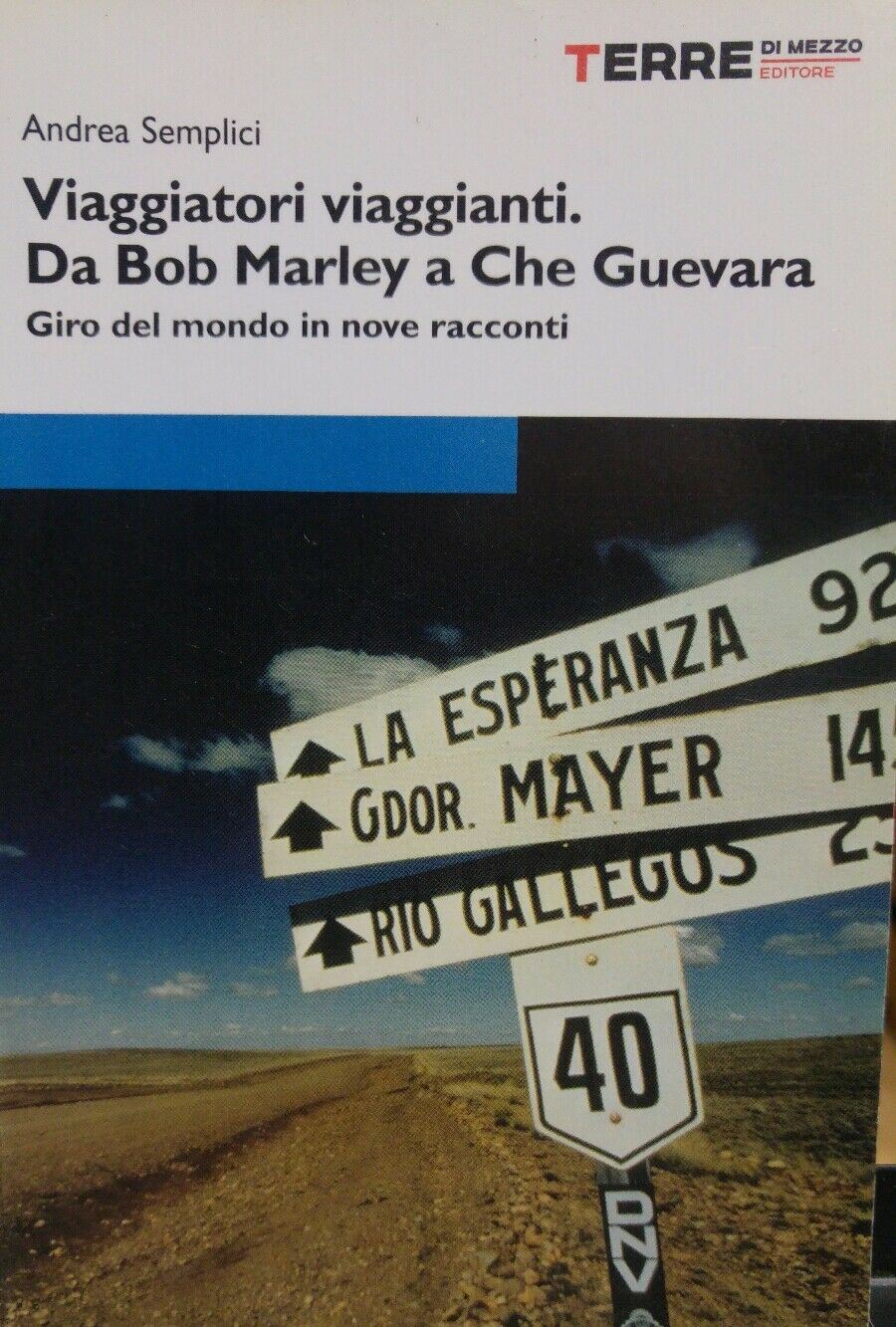 VIAGGIATORI VIAGGIANTI DA BOB MARLEY A CHE GUEVARA P12531