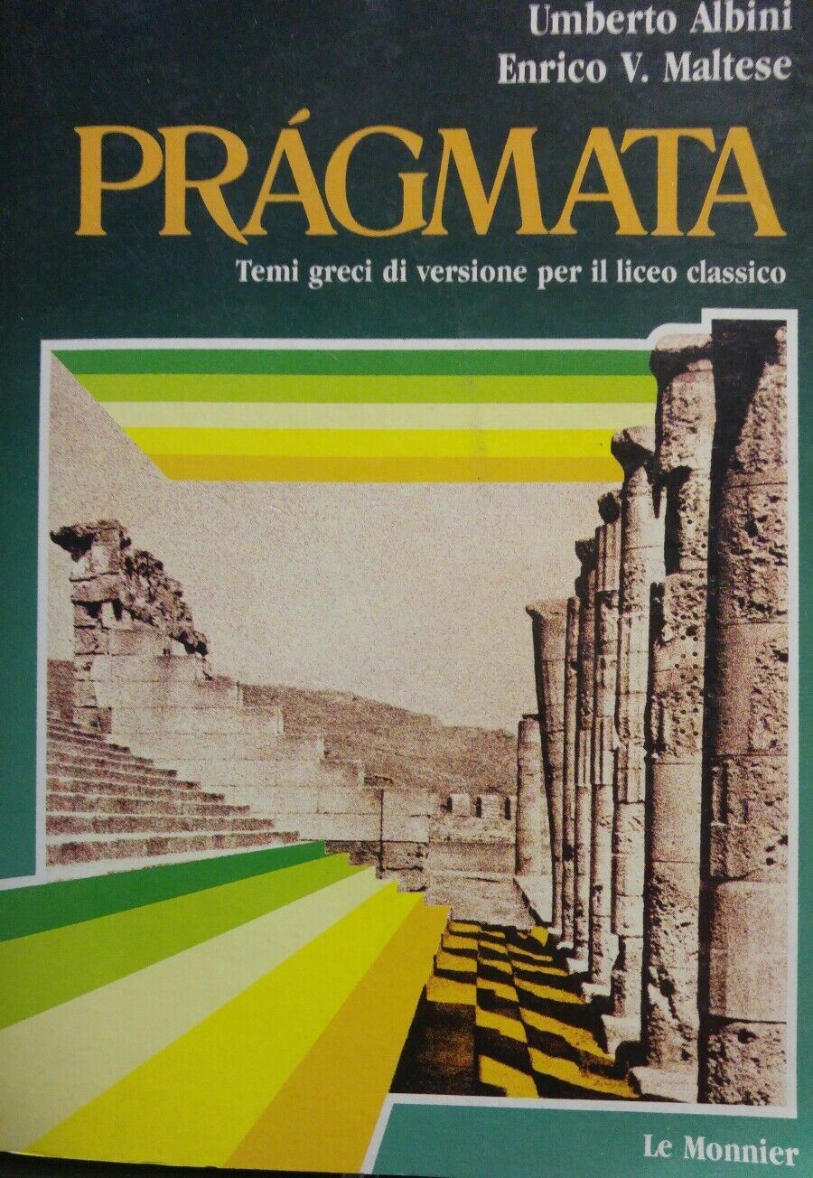 PRAGMATA TEMI GRECI DI VERSIONE PER IL LICEO CLASSICO P12536