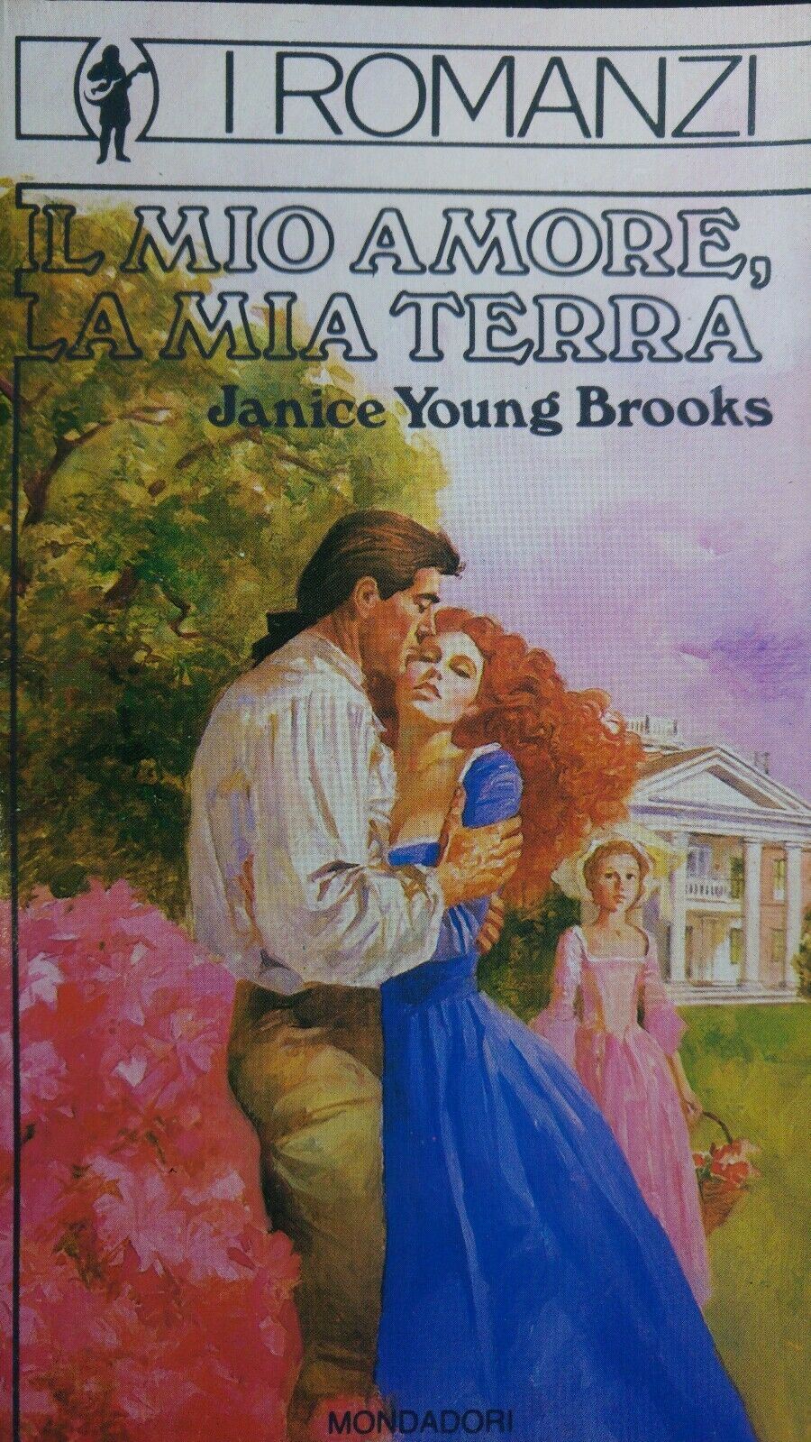 IL MIO AMORE LA MIA TERRA J.YOUNG BROOKS I ROMANZI MONDADORI N.107