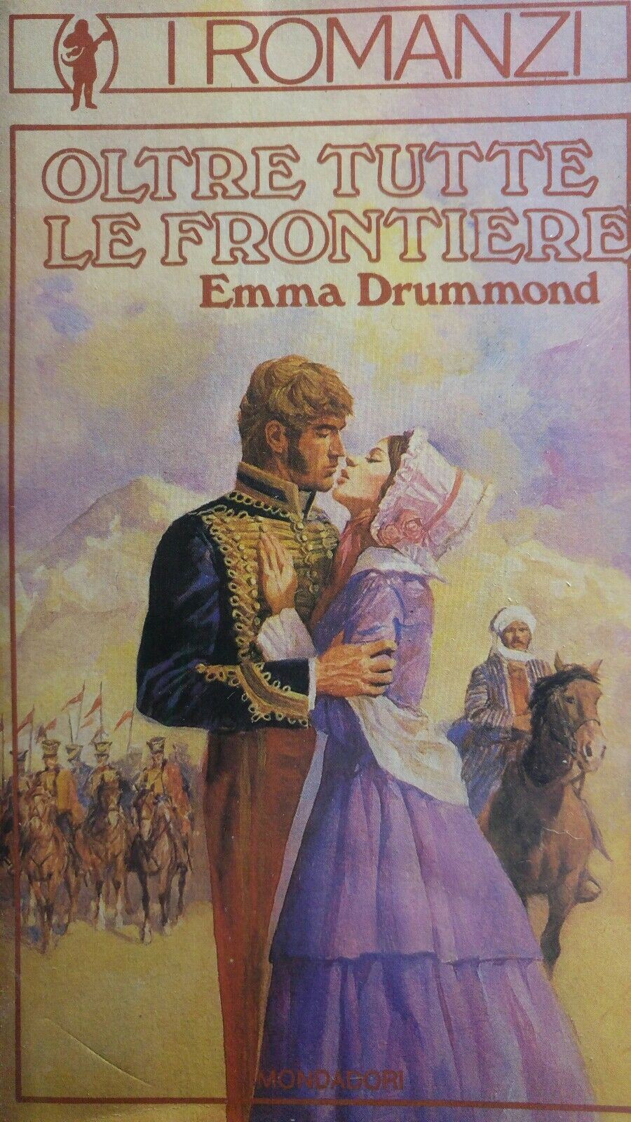 OLTRE TUTTE LE FRONTIERE I ROMANZI MONDADORI N.106
