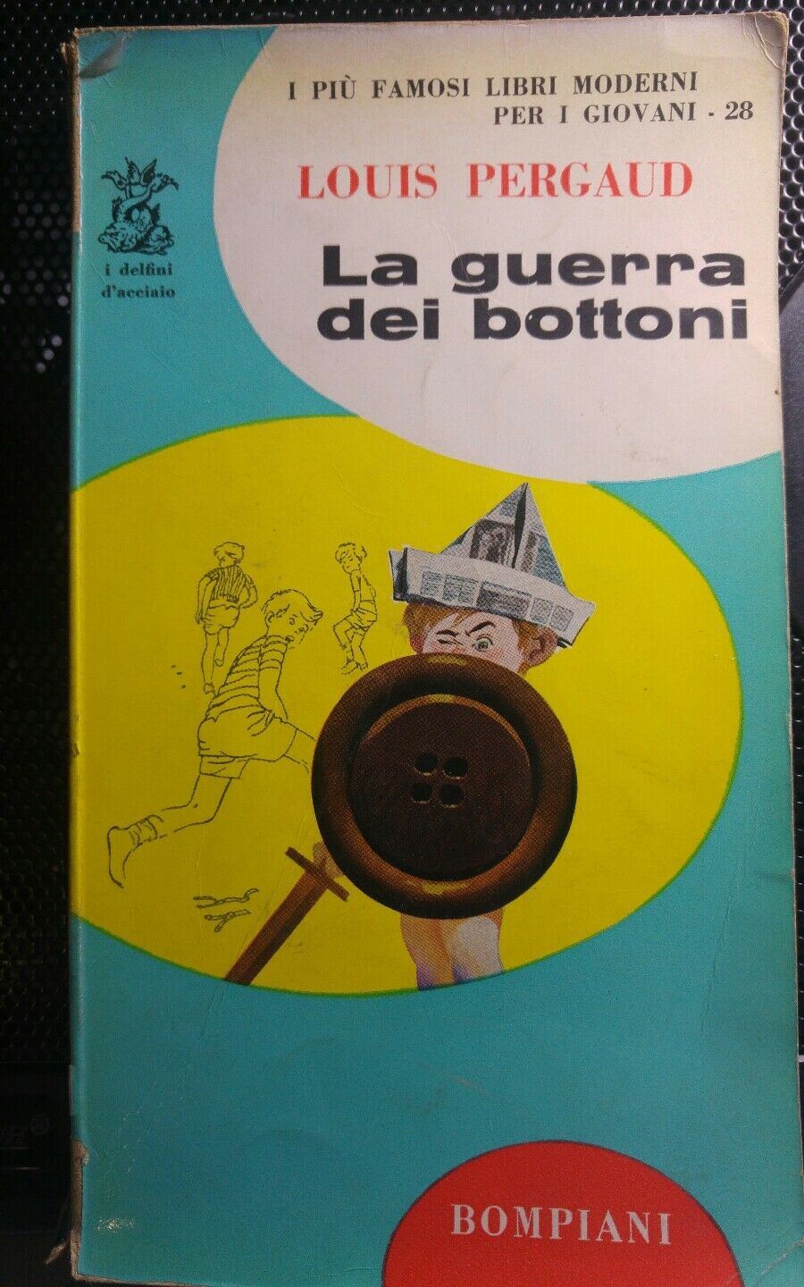 La guerra dei bottoni Louis Pergaud Bompiani III ed 1964 Q166