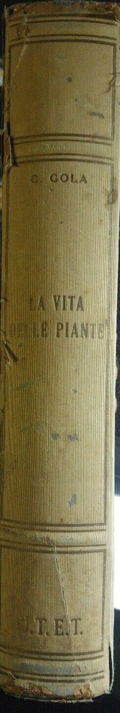 LA VITA DELLE PIANTE - G. Gola - UTET - 1951 Q406
