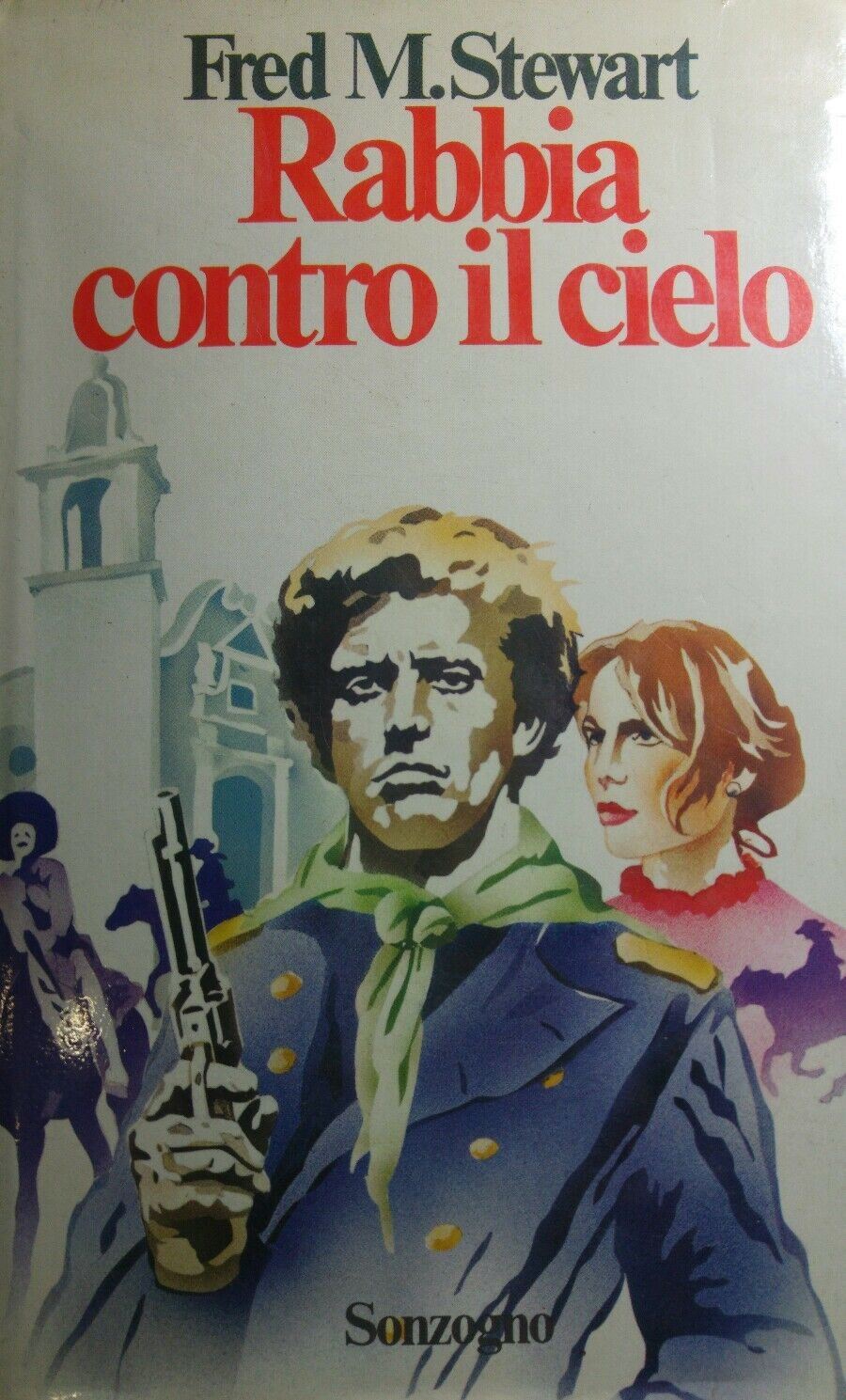 RABBIA CONTRO IL CIELO F.M.STEWART SONZOGNO Q495