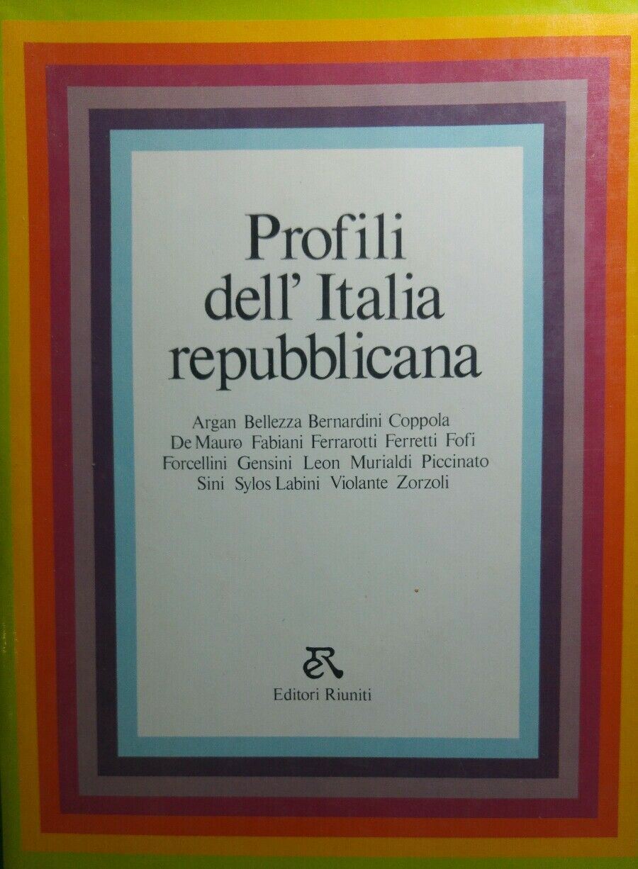 PROFILI DELL'ITALIA REPUBBLICANA AA.VV. EDITORI RIUNITI Q48