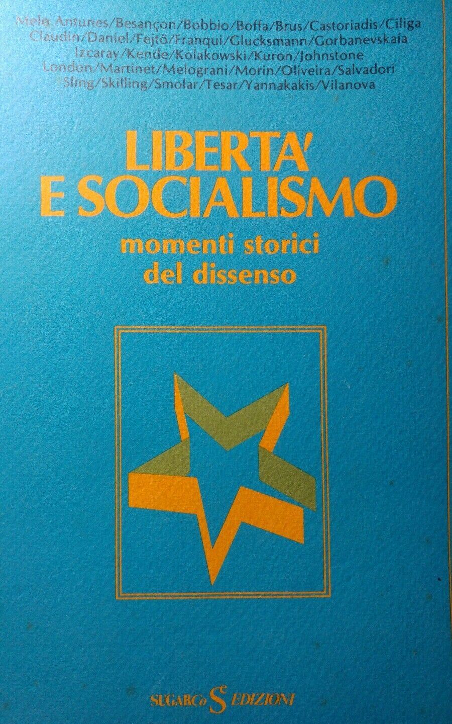 LIBERTA' E SOCIALISMO momenti storici del dissenso Q371