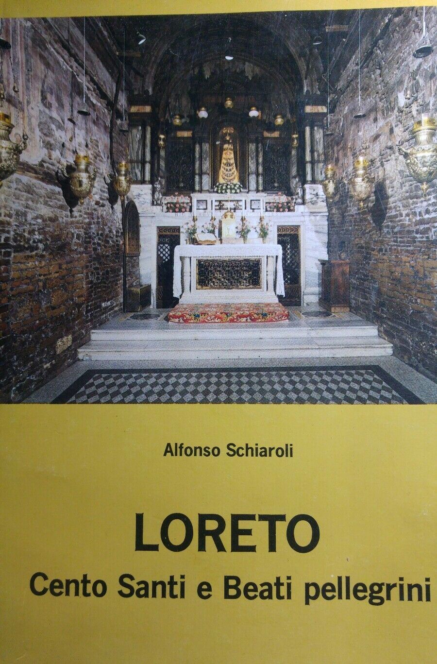 LORETO CENTO SANTI E BEATI PELLEGRINI A.SCHIAROLI R286