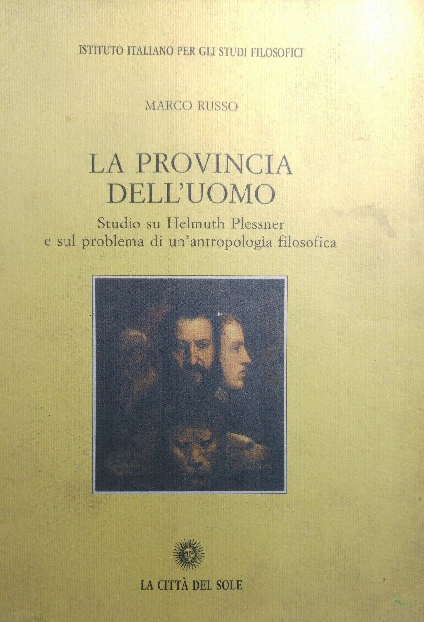 LA PROVINCIA DELL'UOMO STUDIO SU HELMURH PLESSNER E SUL PROBLEMA DI UN'ANTROPOLO