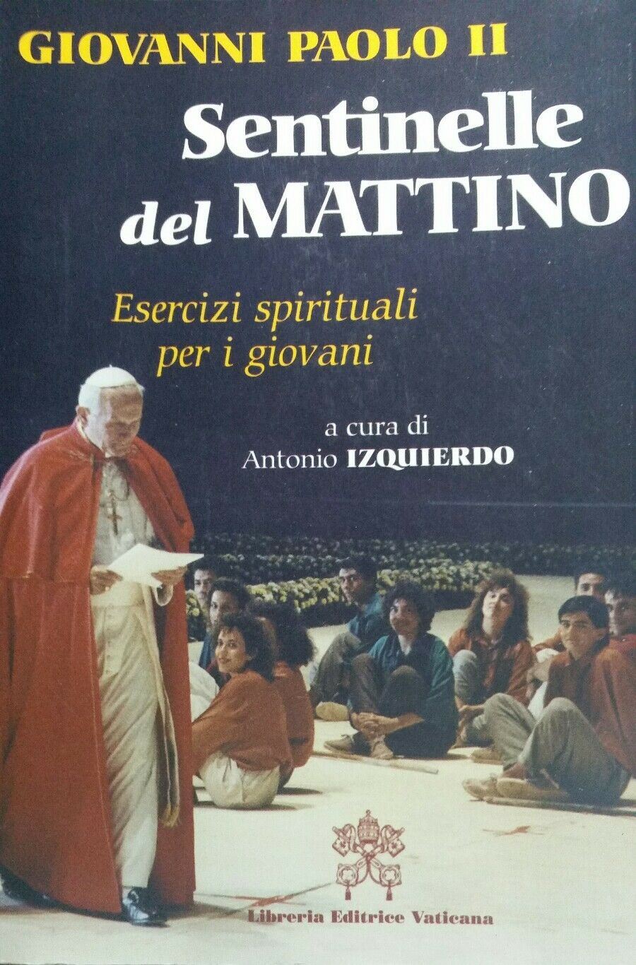 Sentinelle del mattino. Esercizi spirituali per i giovani GIOVANNI PAOLO II R383