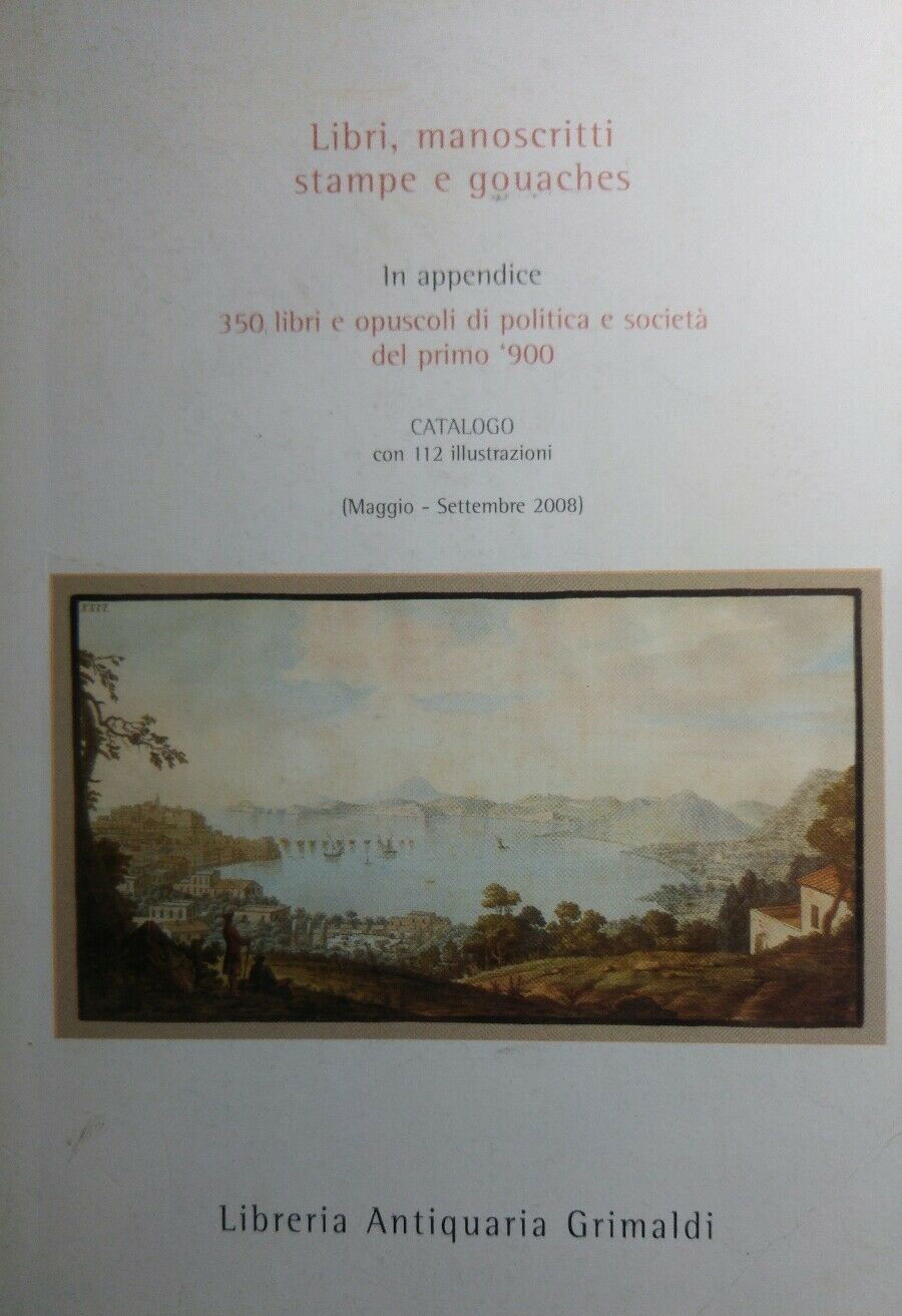 LIBRI MANOSCRITTI STAMPE E GOUACHES GRIMALDI 2008 R289