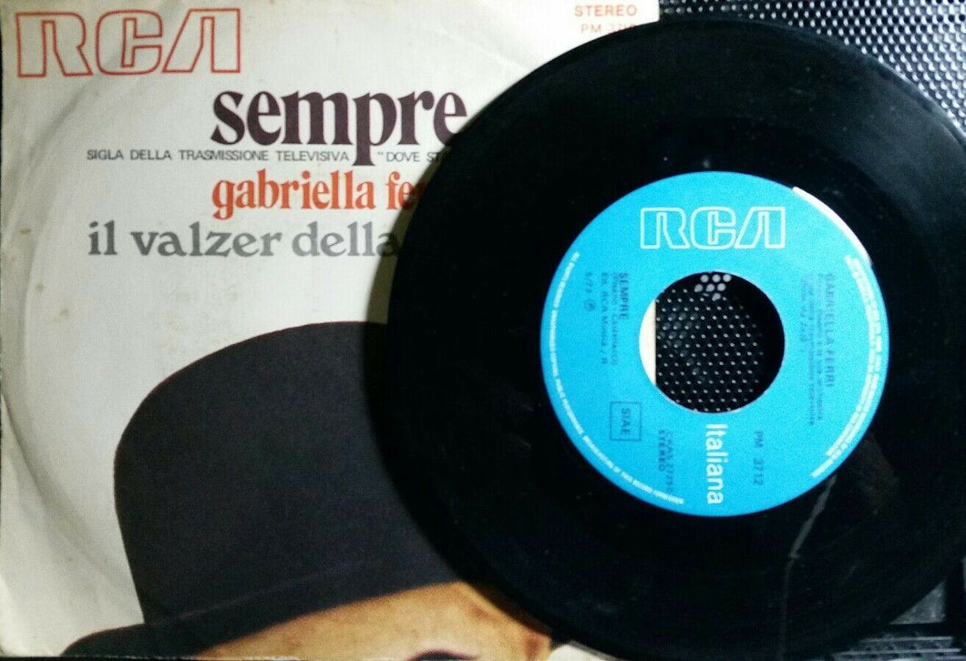 GABRIELLA FERRI SEMPRE/IL VALZER DELLA TOPPA VINILE 45RPM 7