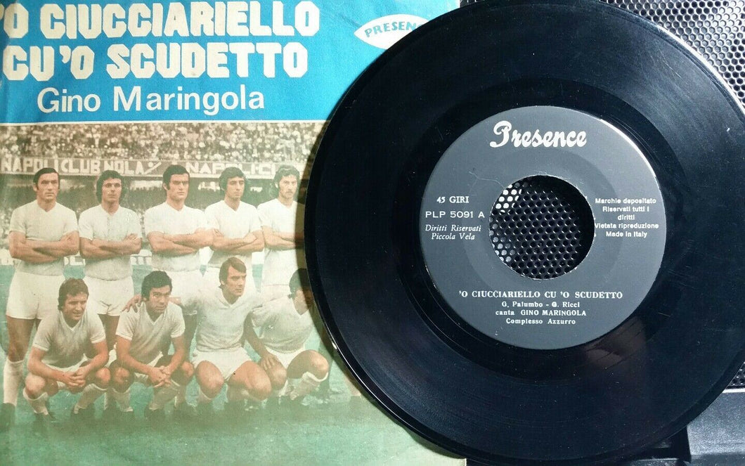 O'CIUCCIARIELLO CU O SCUDETTO G.MARINGOLA VINILE 7