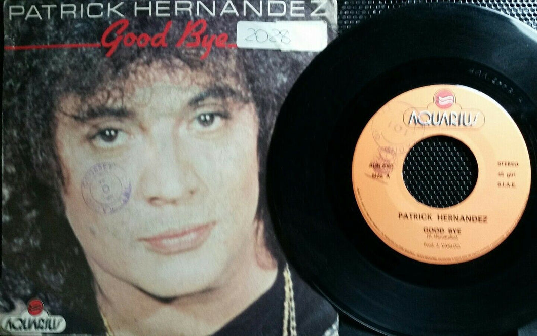 PATRICK HERNANDEZ - Good bye/someone's stepping on My mushrooms 7