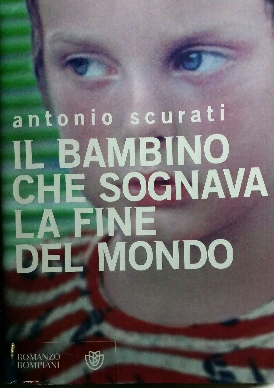 Il bambino che sognava la fine del mondo A. SCURATI R637
