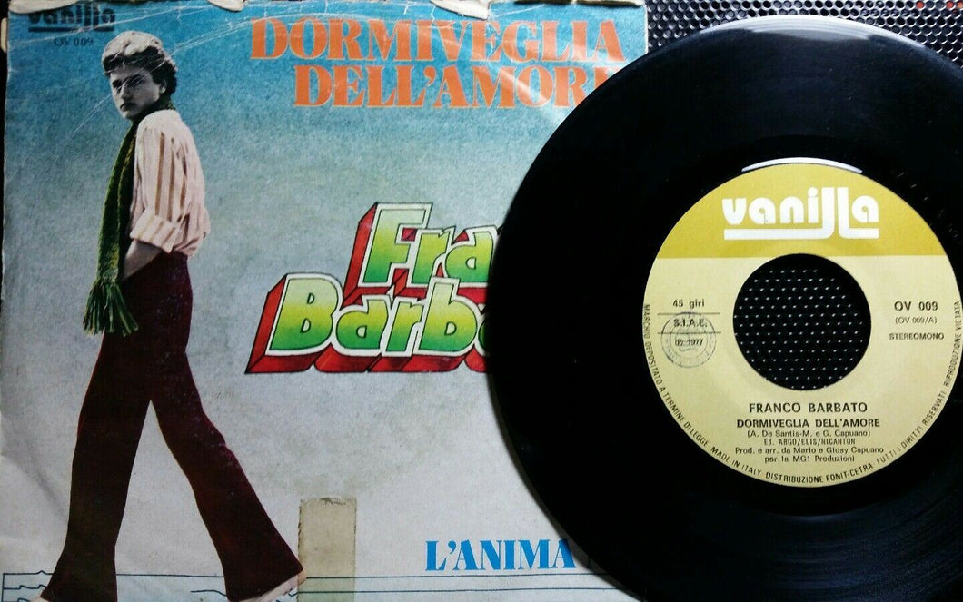 FRANCO BARBATO DORMIVEGLIA DELL'AMORE / MA L'ANIMA NO 7