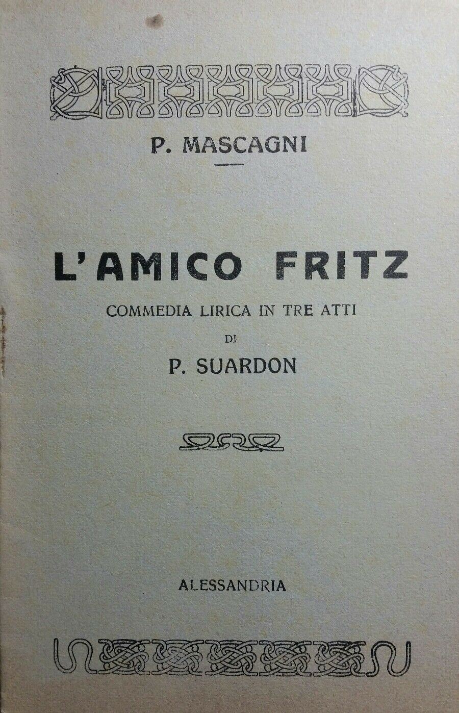 LIBRETTO D'OPERA L'AMICO FRITZ P.MASCAGNI
