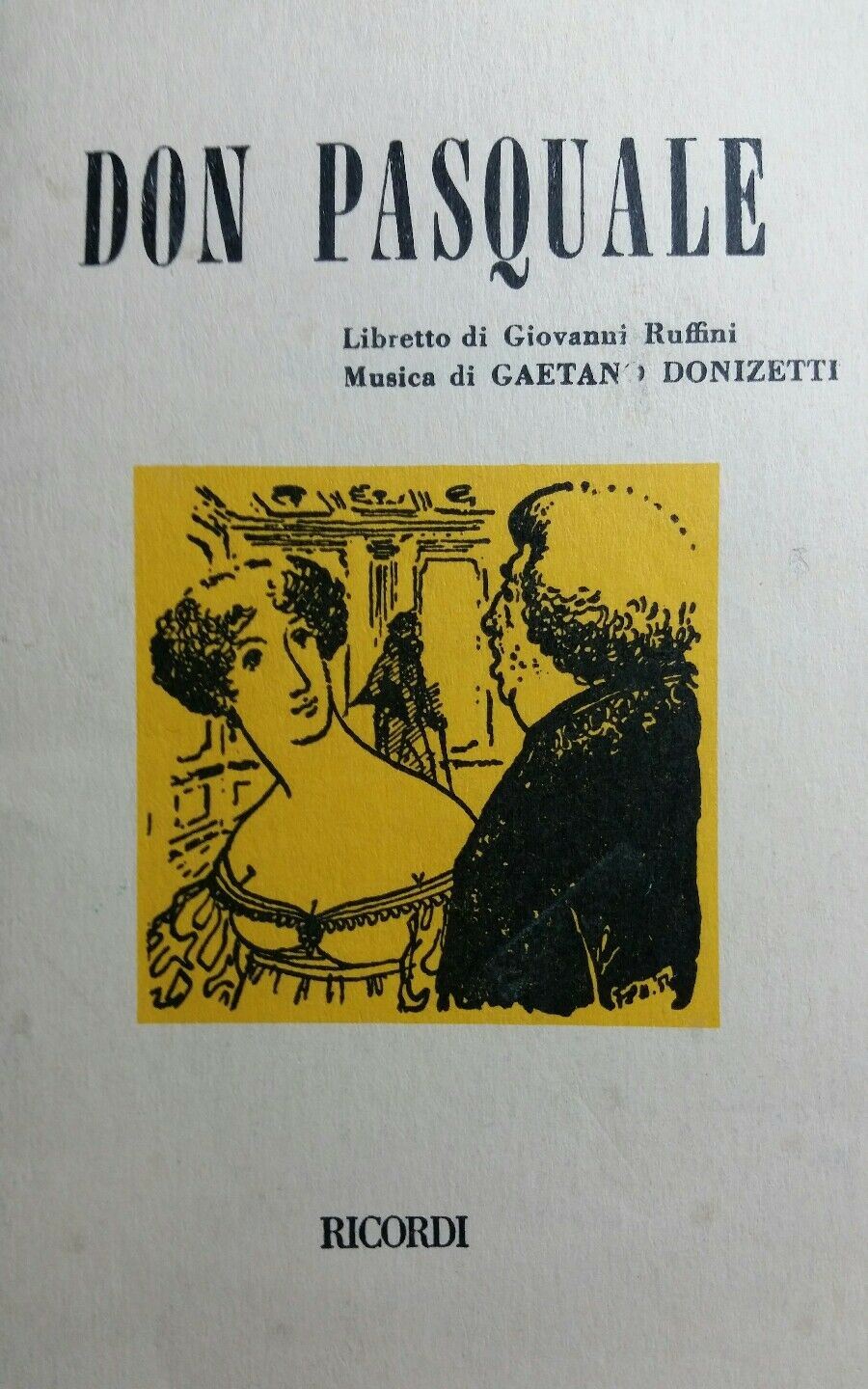 LIBRETTO D'OPERA DON PASQUALE G.DONIZETTI RICORDI