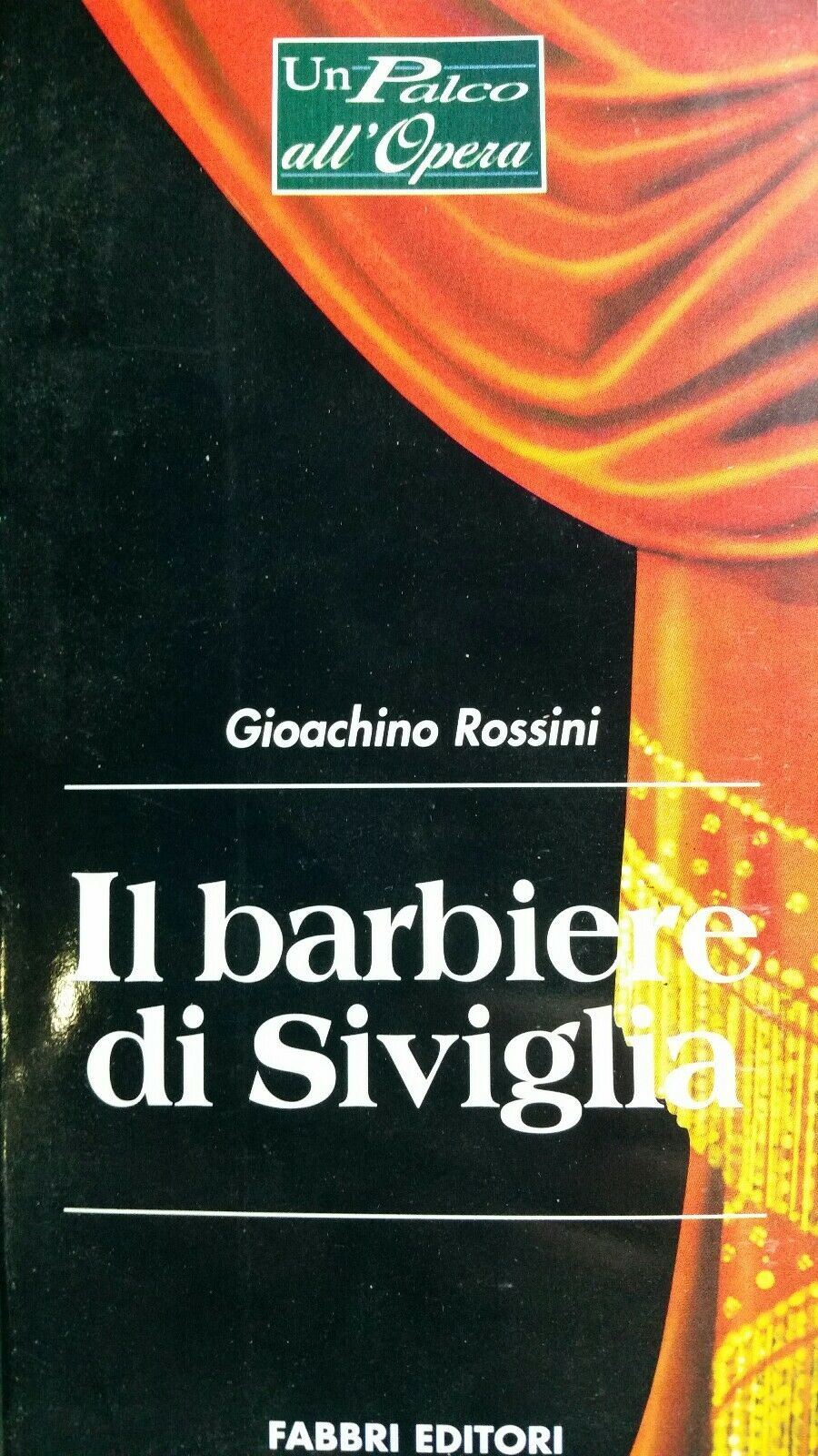 LIBRETTO D'OPERA IL BARBIERE DI SIVIGLIA G.ROSSINI FABBRI