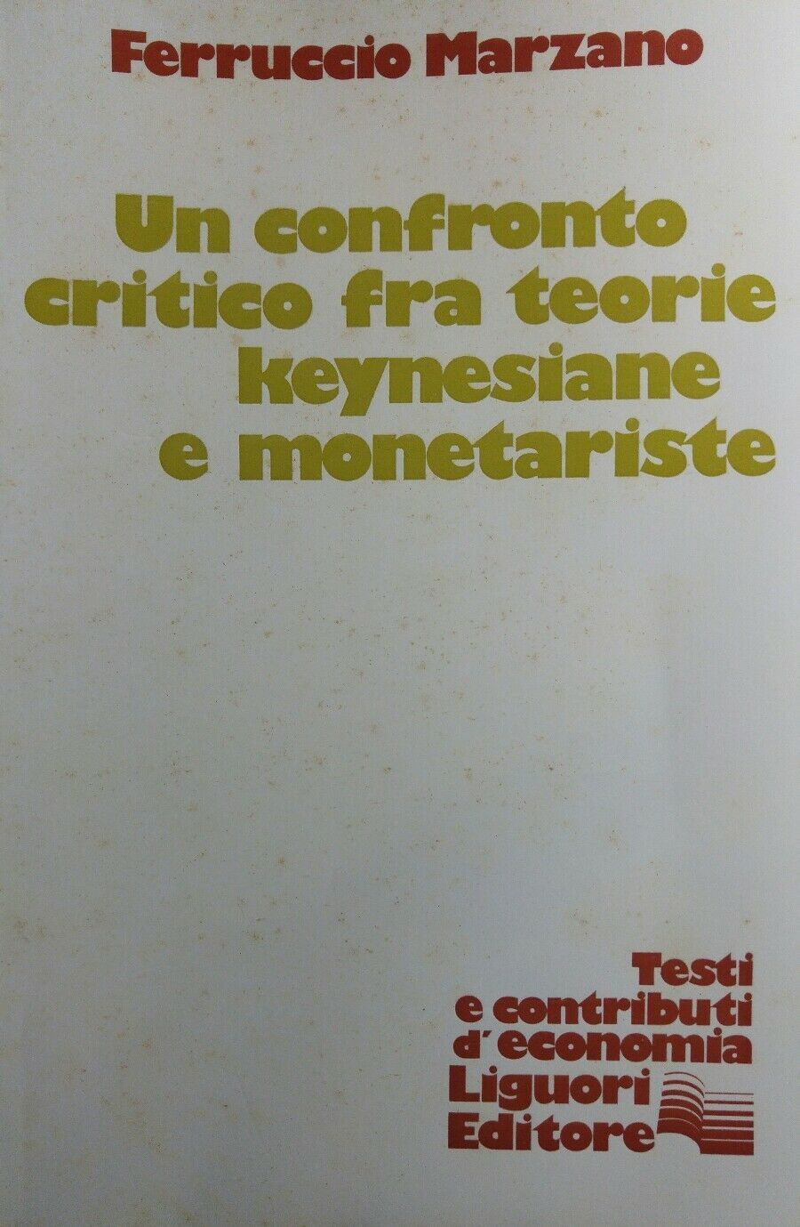 UN CONFRONTO CRITICO FRA TEORIE KEYNESIANE E MONETARISTE  MARZANO R244