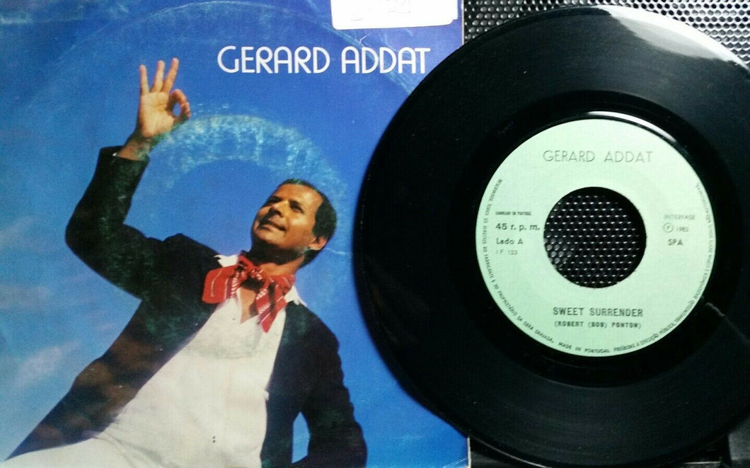 GERARD ADDAT SWEET SURRENDER/WHEN ALL I HAD WAS LOVE 7