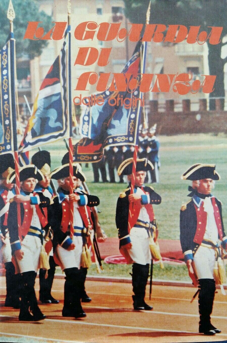 La Guardia Di Finanza. DALLE ORIGINI. 1977. .