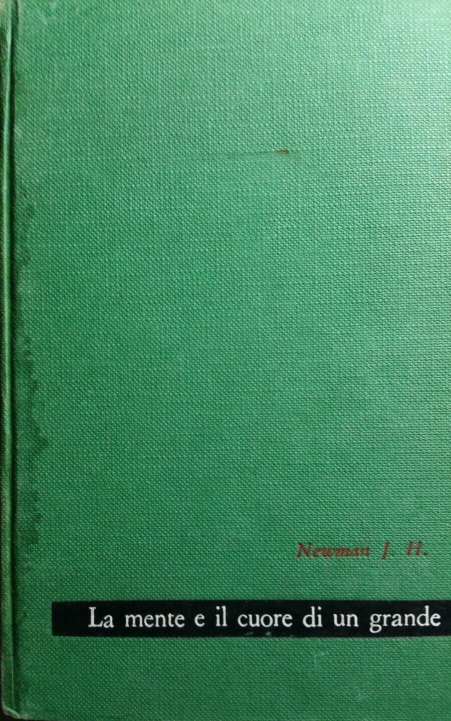 LA MENTE E IL CUORE DI UN GRANDE J.H.NEWMAN MAESTRI ED.PAOLINE