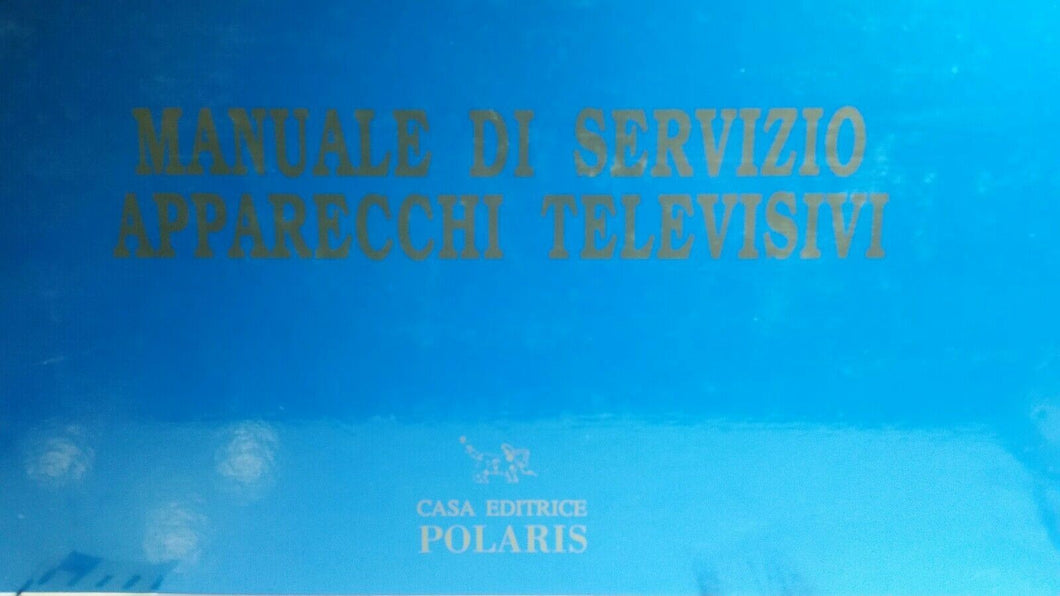 MANUALE DI SERVIZIO APPARECCHI TELEVISIVI POLARIS 1997