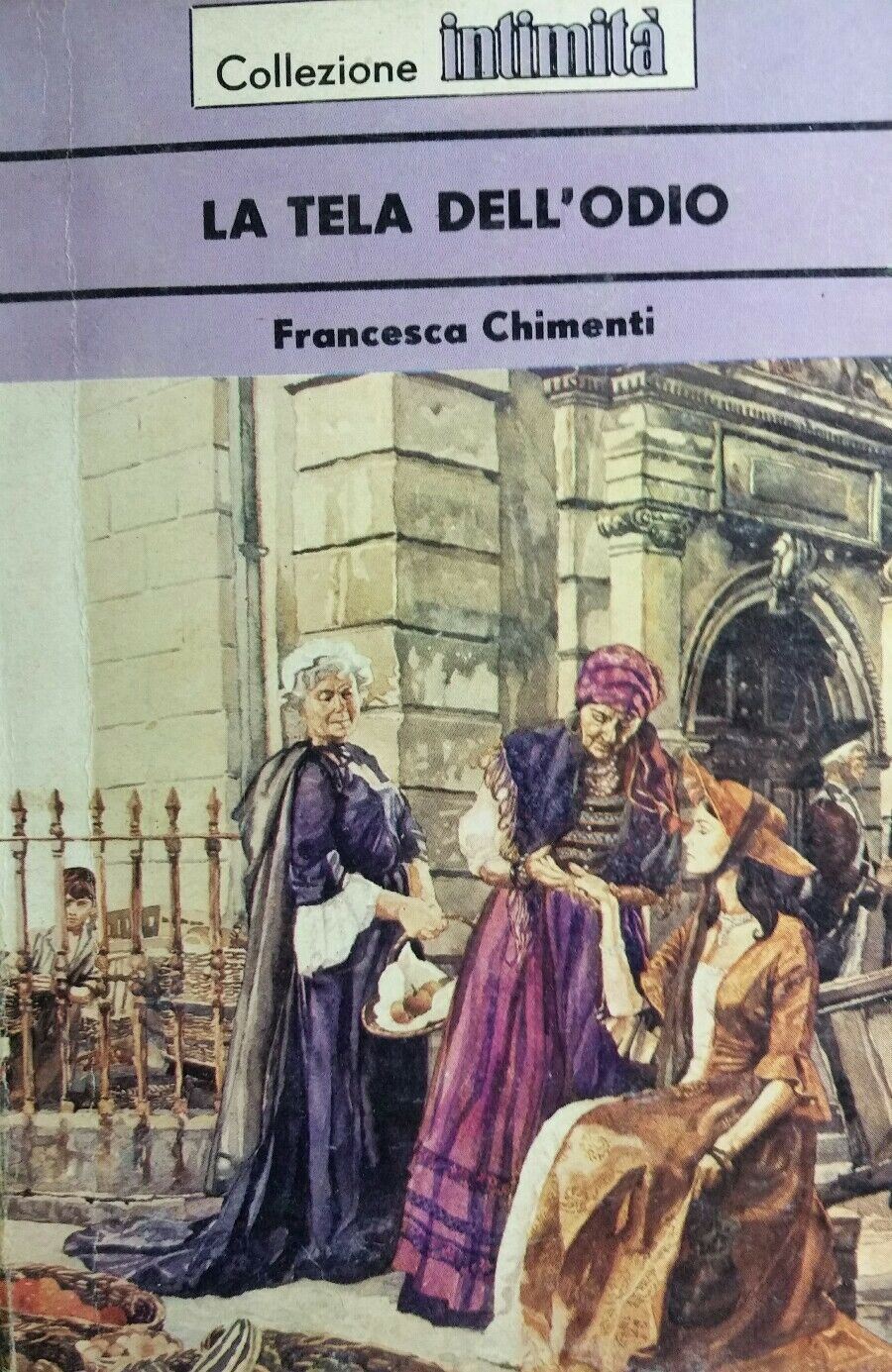 LA TELA DELL'ODIO FRANCESCA CHIMENTI COLLEZIONE INTIMITÀ
