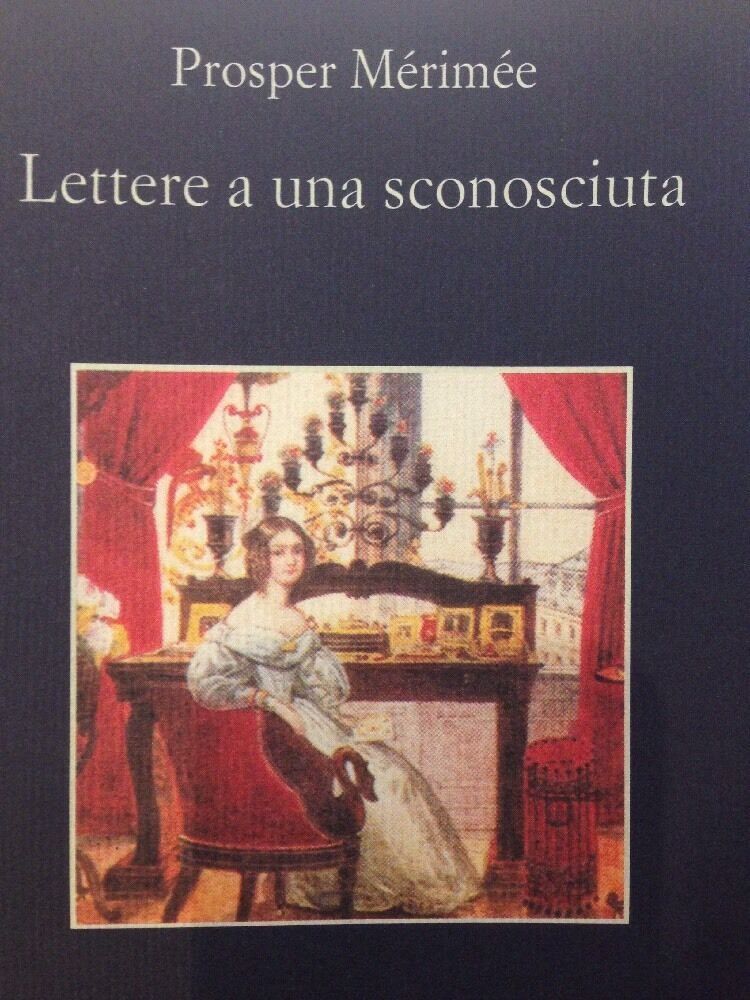 Lettere Ad Una Sconosciuta - Prosper Merimee