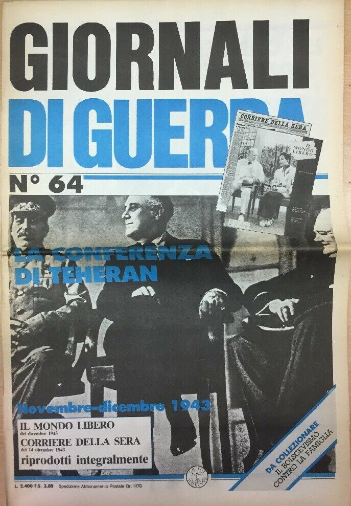 GIORNALI DI GUERRA N.64 LA CONFERENZA DI TEHERAN
