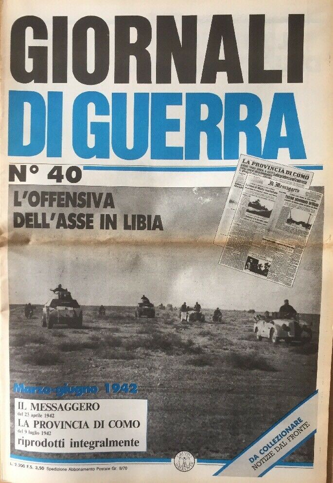 GIORNALI DI GUERRA N.40 L’OFFENSIVA DELL’ASSE IN LIBIA