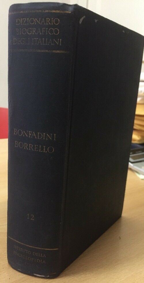 DIZIONARIO BIOGRAFICO DEGLI ITALIANI VOL.12 BONFADINI BORRELLO
