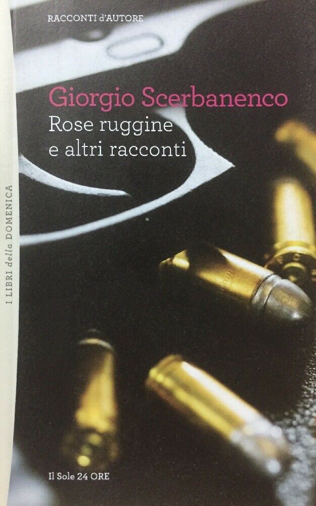 ROSE RUGGINE E ALTRI RACCONTI G. Scebarnenco T67