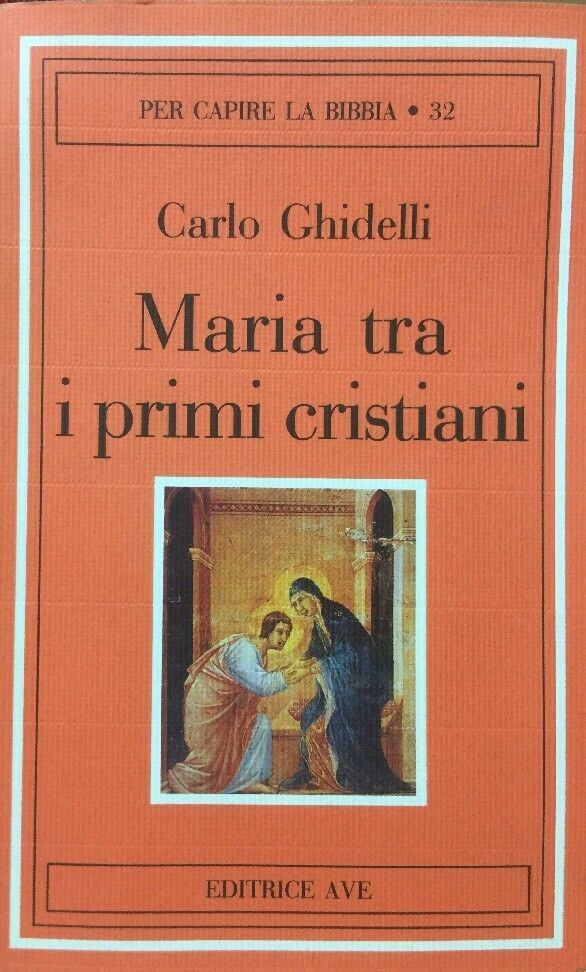 MARIA TRA I PRIMI CRISTIANI C. Ghidelli T130