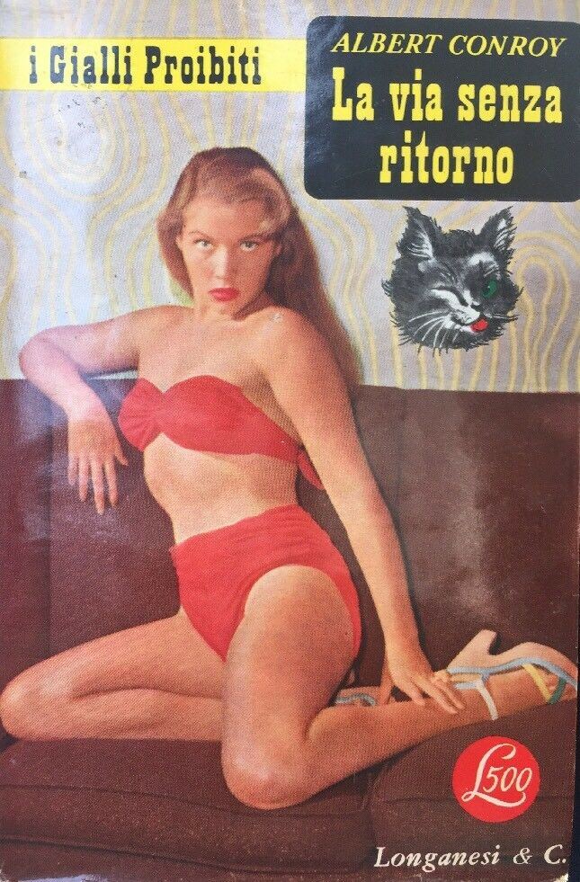 LA VIA SENZA RITORNO  ALBERT CONROY LONGANESI & C. 1957 I GIALLI PROIBITI