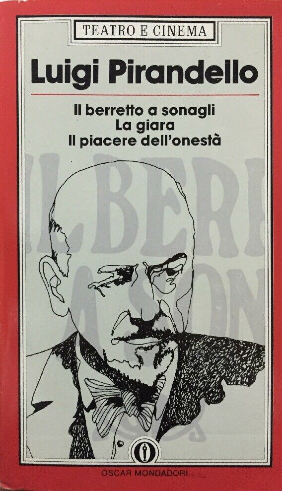 IL BERRETTO A SONAGLI/LA GIARA/IL PIACERE DELL’ONESTÀ PIRANDELLO B20